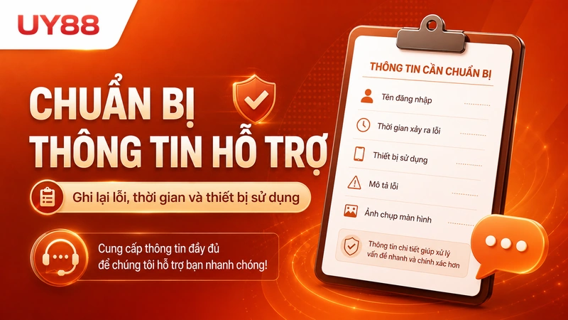 Chuẩn bị thông tin liên hệ hỗ trợ mở khóa tài khoản UY88